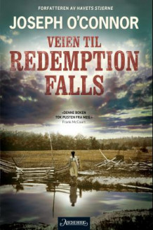 Veien til Redemption Falls av Joseph O'Connor (Innbundet)
