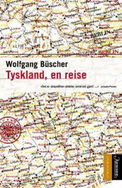 Tyskland, en reise av Wolfgang Büscher (Heftet)