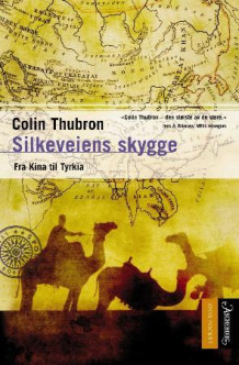 Silkeveiens skygge av Colin Thubron (Heftet)