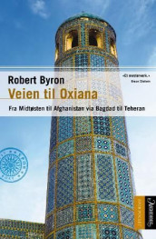 Veien til Oxiana av Robert Byron (Heftet)