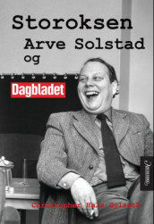 Storoksen Arve Solstad og Dagbladet av Christopher Hals Gylseth (Innbundet)