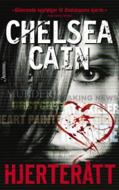 Hjerterått av Chelsea Cain (Innbundet)