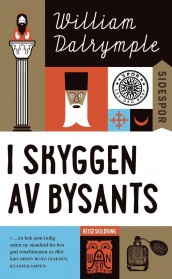 I skyggen av Bysants av William Dalrymple (Ebok)