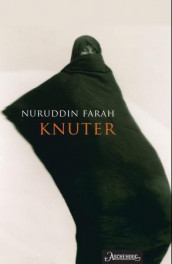 Knuter av Nuruddin Farah (Innbundet)
