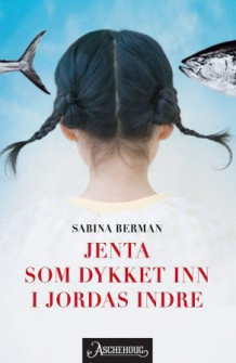 Jenta som dykket inn i jordas indre av Sabina Berman (Ebok)