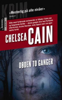 Døden to ganger av Chelsea Cain (Heftet)