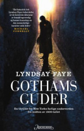 Gothams guder av Lyndsay Faye (Heftet)