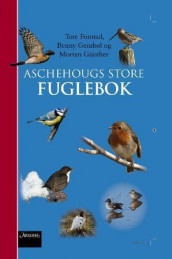 Aschehougs store fuglebok av Tore Fonstad, Benny Gensbøl og Morten Günther (Innbundet)
