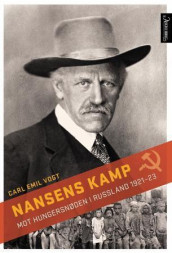 Nansens kamp mot hungersnøden i Russland 1921-23 av Carl Emil Vogt (Innbundet)