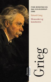 Edvard Grieg av Finn Benestad og Dag Schjelderup-Ebbe (Heftet)