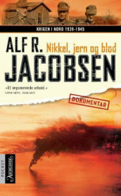 Nikkel, jern og blod av Alf R. Jacobsen (Heftet)