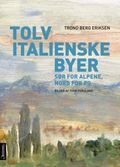 Tolv italienske byer av Trond Berg Eriksen (Heftet)