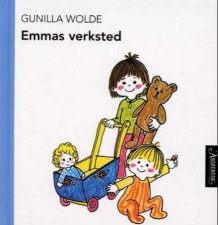 Emmas verksted av Gunilla Wolde (Innbundet)