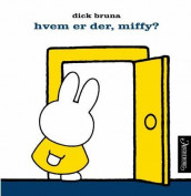 Hvem er der, Miffy? av Dick Bruna (Kartonert)