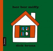 Her bor Miffy av Dick Bruna (Innbundet)