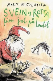 Svein og rotta feirer jul på landet av Marit Nicolaysen (Innbundet)
