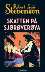 Skatten på Sjørøverøya av Robert Louis Stevenson (Innbundet)
