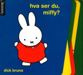 Hva ser du, Miffy? av Dick Bruna (Kartonert)