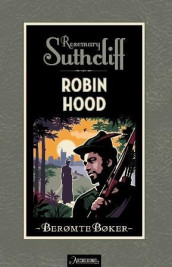 Robin Hood av Rosemary Sutcliff (Innbundet)