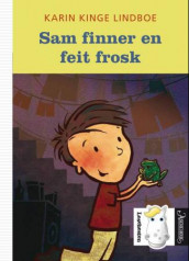 Sam finner en feit frosk av Karin Kinge Lindboe (Innbundet)