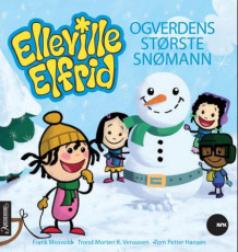 Elleville Elfrid og verdens største snømann av Trond Morten K. Venaasen og Frank Mosvold (Innbundet)