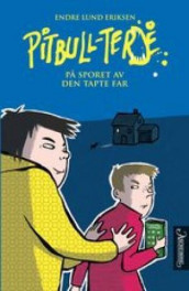 Pitbull-Terje på sporet av den tapte far av Endre Lund Eriksen (Ebok)