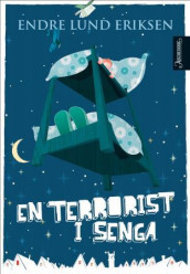 En terrorist i senga av Endre Lund Eriksen (Ebok)