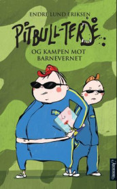 Pitbull-Terje og kampen mot barnevernet av Endre Lund Eriksen (Ebok)