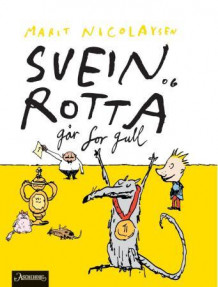 Svein og rotta går for gull av Marit Nicolaysen (Ebok)
