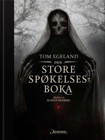 Den store spøkelsesboka av Tom Egeland (Innbundet)