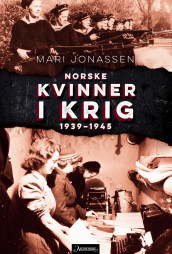 Norske kvinner i krig av Mari Jonassen (Innbundet)