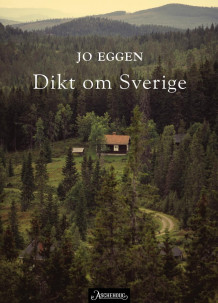 Dikt om Sverige av Jo Eggen (Ebok)