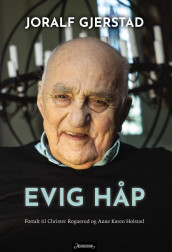 Evig håp av Joralf Gjerstad, Anne Karen Holstad og Christer Rognerud (Ebok)