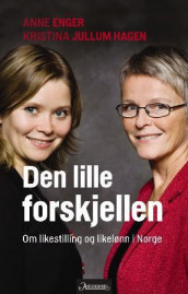 Den lille forskjellen av Anne Enger og Kristina Jullum Hagen (Innbundet)