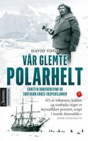 Vår glemte polarhelt av David Vogt (Heftet)