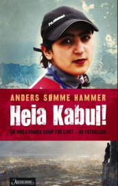Heia Kabul! av Anders Hammer (Innbundet)