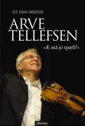 Arve Tellefsen av Ole-Einar Andersen (Innbundet)