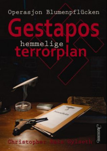 Gestapos hemmelige terrorplan av Christopher Hals Gylseth (Innbundet)