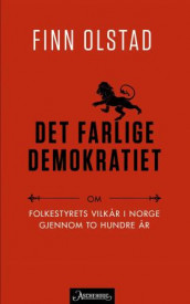 Det farlige demokratiet av Finn Olstad (Innbundet)