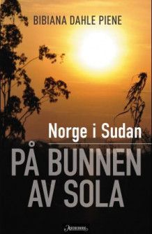 Norge i Sudan av Bibiana Dahle Piene (Ebok)