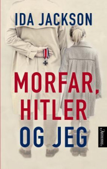 Morfar, Hitler og jeg av Ida Jackson (Ebok)