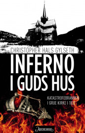 Inferno i Guds hus av Christopher Hals Gylseth (Innbundet)