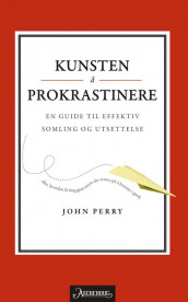 Kunsten å prokrastinere av John Perry (Heftet)