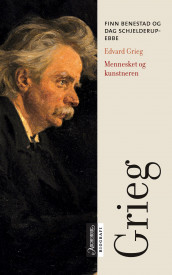 Edvard Grieg av Finn Benestad og Dag Schjelderup-Ebbe (Ebok)