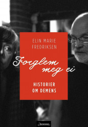 Forglem meg ei av Elin Marie Fredriksen (Innbundet)