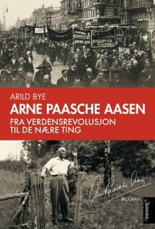 Arne Paasche Aasen av Arild Bye (Innbundet)