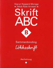 Skrift ABC av Jakob Rask Arnesen og Sigrun Nygaard Moriggi (Heftet)