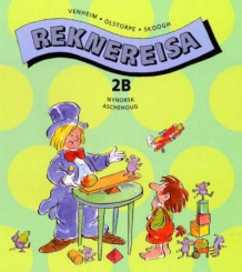 Reknereisa 2B av Rolf Venheim, Kristina Olstorpe og Lennart Skoogh (Heftet)