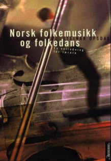 Norsk folkemusikk og folkedans av Steinar Ofsdal (Heftet)
