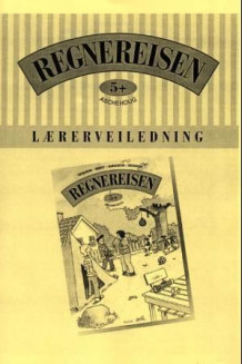 Regnereisen 5+ av Rolf Venheim, Bjørn Møst, Inger Næsheim, Lennart Skoogh, Bengt Nilsson og Håkan Johansson (Heftet)